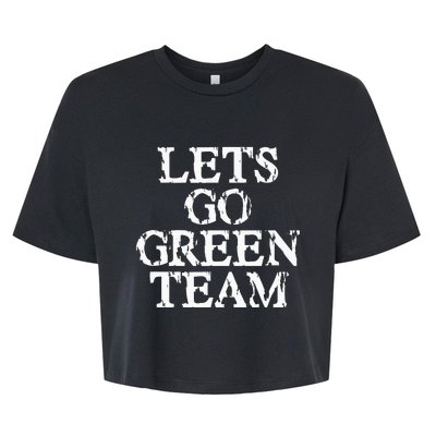 Lets Go Green Team For Families Whose Kids Play Sports Bella+Canvas Jersey Crop Tee