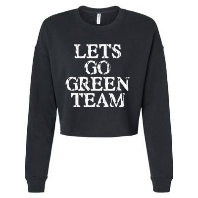 Lets Go Green Team For Families Whose Kids Play Sports Cropped Pullover Crew