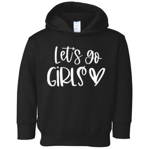 Lets Go Girls Bridesmaid Country Girl Bachelorette Party Toddler Hoodie