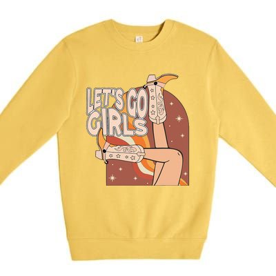 Lets Go Girls Cowgirl Boots Country Bachelorette Party Premium Crewneck Sweatshirt