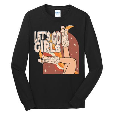 Lets Go Girls Cowgirl Boots Country Bachelorette Party Tall Long Sleeve T-Shirt