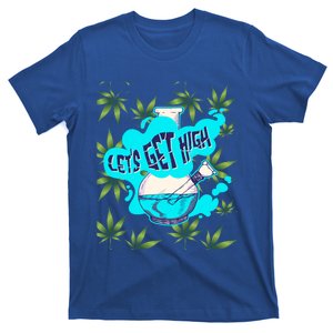 Let's Get High Marijuana Bong Great Gift T-Shirt