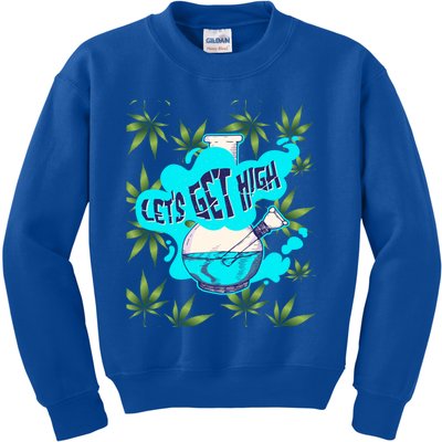 Let's Get High Marijuana Bong Great Gift Kids Sweatshirt