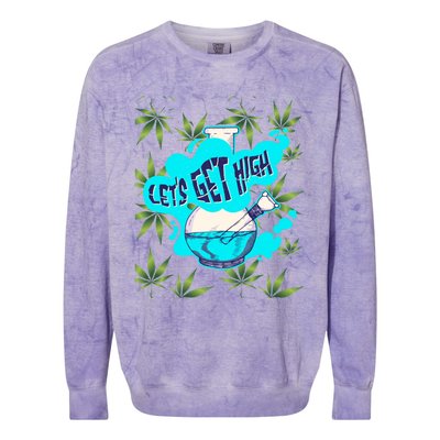 Let's Get High Marijuana Bong Gift Colorblast Crewneck Sweatshirt