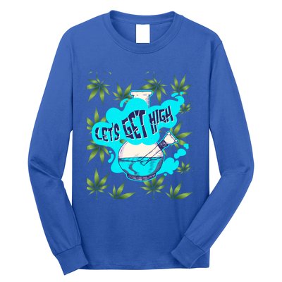 Let's Get High Marijuana Bong Gift Long Sleeve Shirt