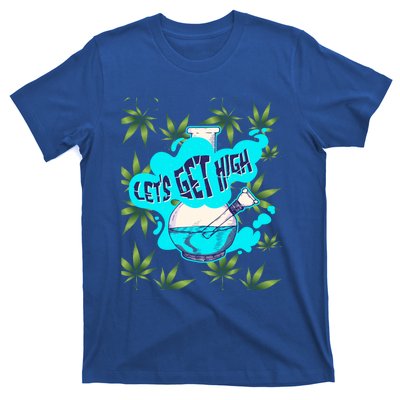 Let's Get High Marijuana Bong Gift T-Shirt