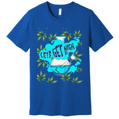 Let's Get High Marijuana Bong Gift Premium T-Shirt