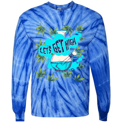 Let's Get High Marijuana Bong Gift Tie-Dye Long Sleeve Shirt