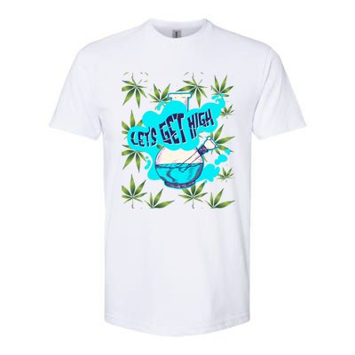 Let's Get High Marijuana Bong Gift Softstyle CVC T-Shirt