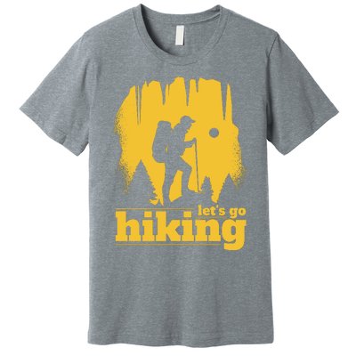 Let's Go Hiking Premium T-Shirt