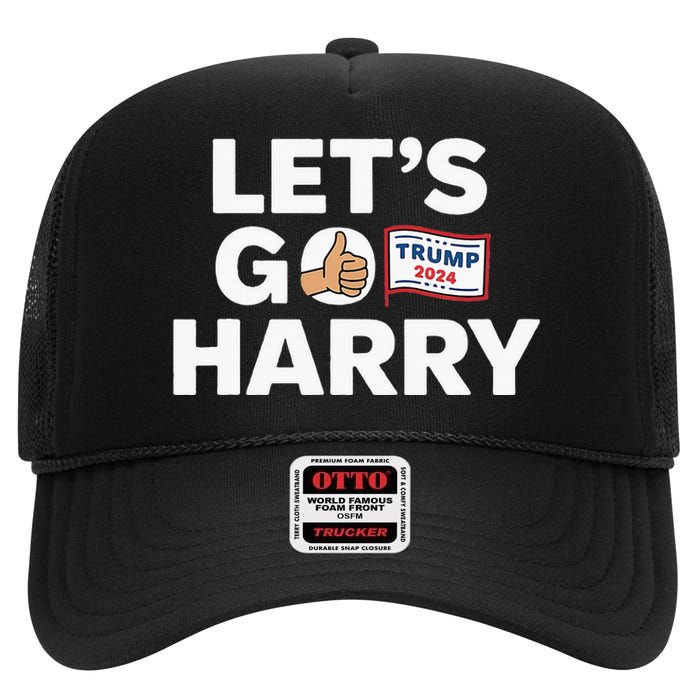 LetS Go Harry Vote For Trump 2024 High Crown Mesh Back Trucker Hat