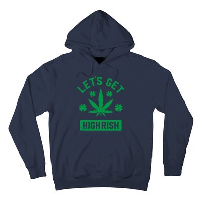 Lets Get Highrish St Patricks Day Weed Marijuana 420 Hoodie