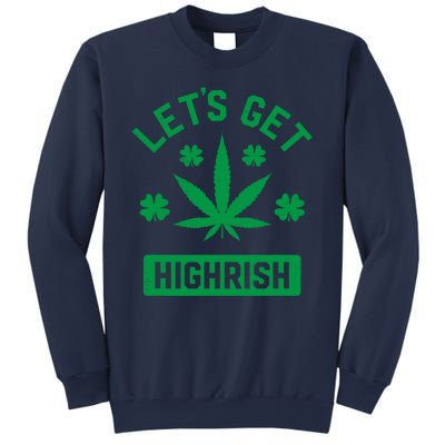 Lets Get Highrish St Patricks Day Weed Marijuana 420 Sweatshirt