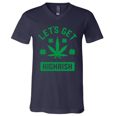 Lets Get Highrish St Patricks Day Weed Marijuana 420 V-Neck T-Shirt