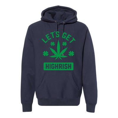 Lets Get Highrish St Patricks Day Weed Marijuana 420 Premium Hoodie