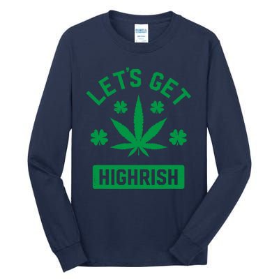 Lets Get Highrish St Patricks Day Weed Marijuana 420 Tall Long Sleeve T-Shirt