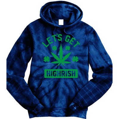 Lets Get Highrish St Patricks Day Weed Marijuana 420 Tie Dye Hoodie