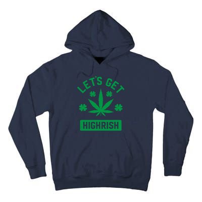 Lets Get Highrish St Patricks Day Weed Marijuana 420 Tall Hoodie