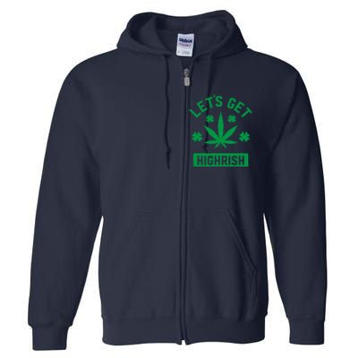 Lets Get Highrish St Patricks Day Weed Marijuana 420 Full Zip Hoodie