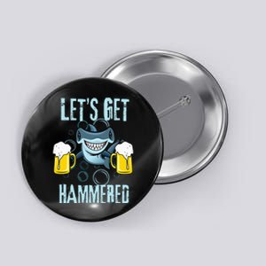 Let’s Get Hammered All Week Funny Hammerhead Shark Pun Party Button