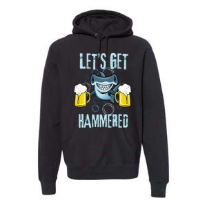 Let’s Get Hammered All Week Funny Hammerhead Shark Pun Party Premium Hoodie