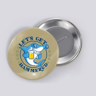 Let's Get Hammered Hammerhead Shark Beer Button