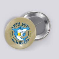 Let's Get Hammered Hammerhead Shark Beer Button