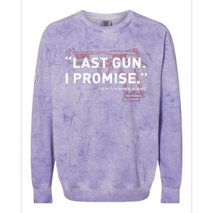 Last Gun I Promise Funny Gun Gun Enthusiast Gift Colorblast Crewneck Sweatshirt