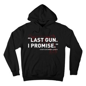 Last Gun I Promise Funny Gun Gun Enthusiast Gift Hoodie