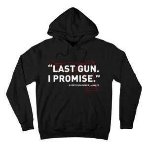 Last Gun I Promise Funny Gun Gun Enthusiast Gift Tall Hoodie