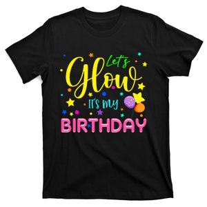 LetS Glow ItS My Birthday Celebration Birthday Glow 80s T-Shirt