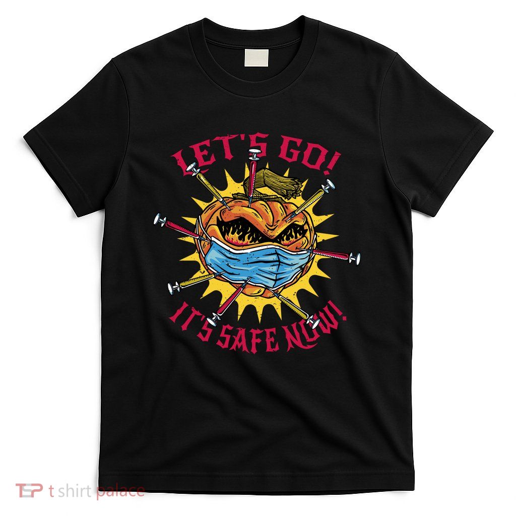 Let's Go It's Safe Now Halloween Quarantine T-Shirt