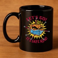 Let's Go It's Safe Now Halloween Quarantine 11oz C Handle Ceramic Mug