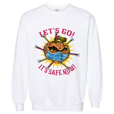 Let's Go It's Safe Now Halloween Quarantine Garment-Dyed Sweatshirt