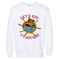 Let's Go It's Safe Now Halloween Quarantine Garment-Dyed Sweatshirt
