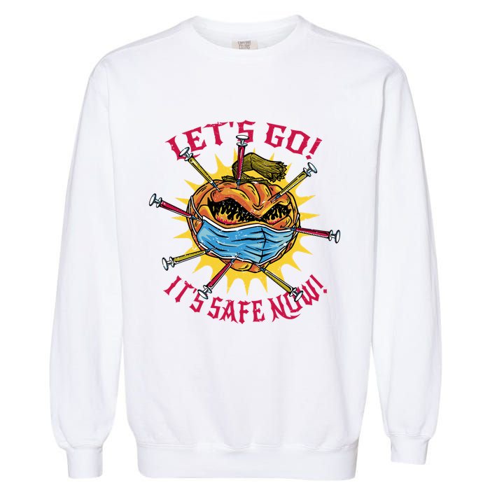 Let's Go It's Safe Now Halloween Quarantine Garment-Dyed Sweatshirt