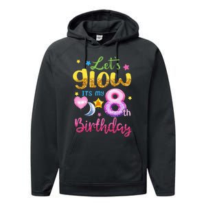 Lets Glow Its My 8th Birthday Kids 8 Years Old Performance Fleece Hoodie