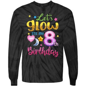 Lets Glow Its My 8th Birthday Kids 8 Years Old Tie-Dye Long Sleeve Shirt