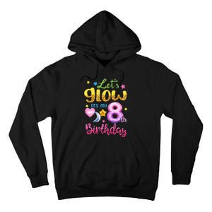 Lets Glow Its My 8th Birthday Kids 8 Years Old Tall Hoodie