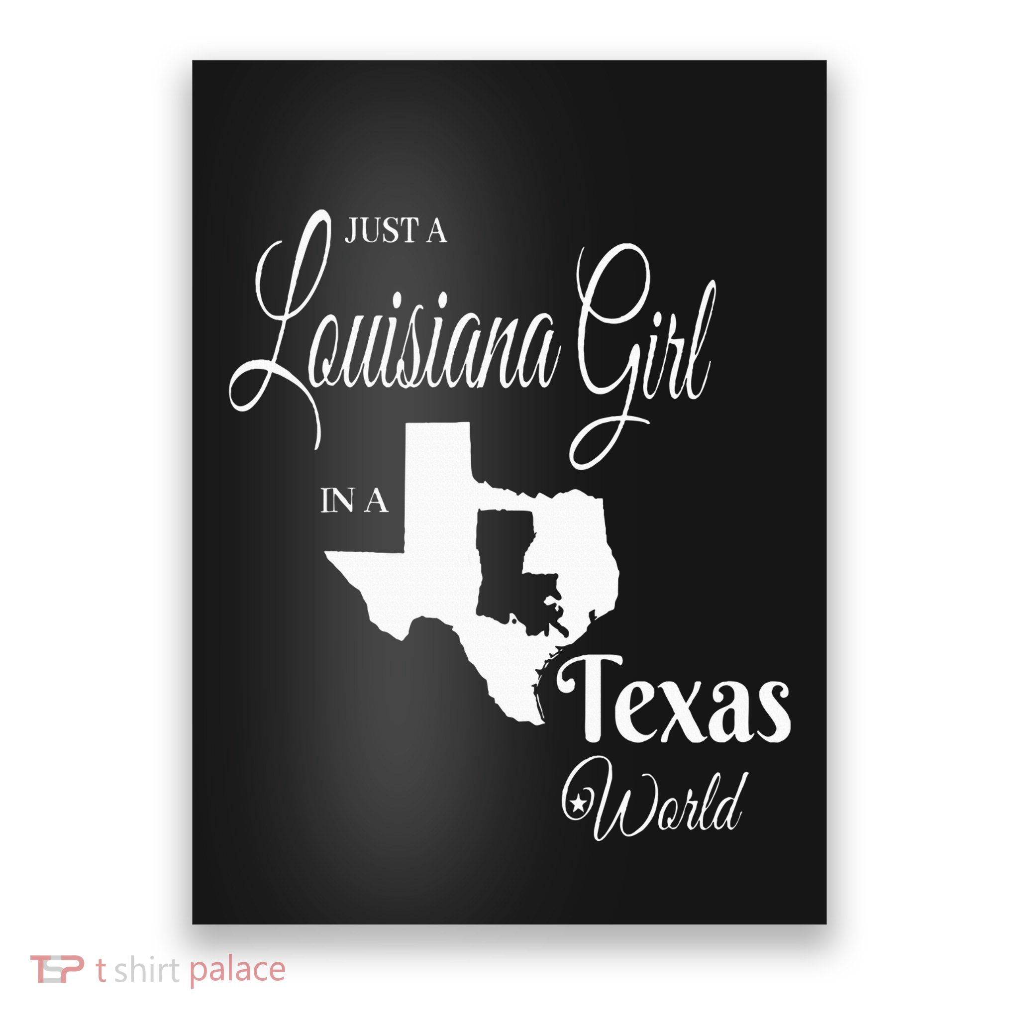  Louisiana Girl In A Texas World Poster