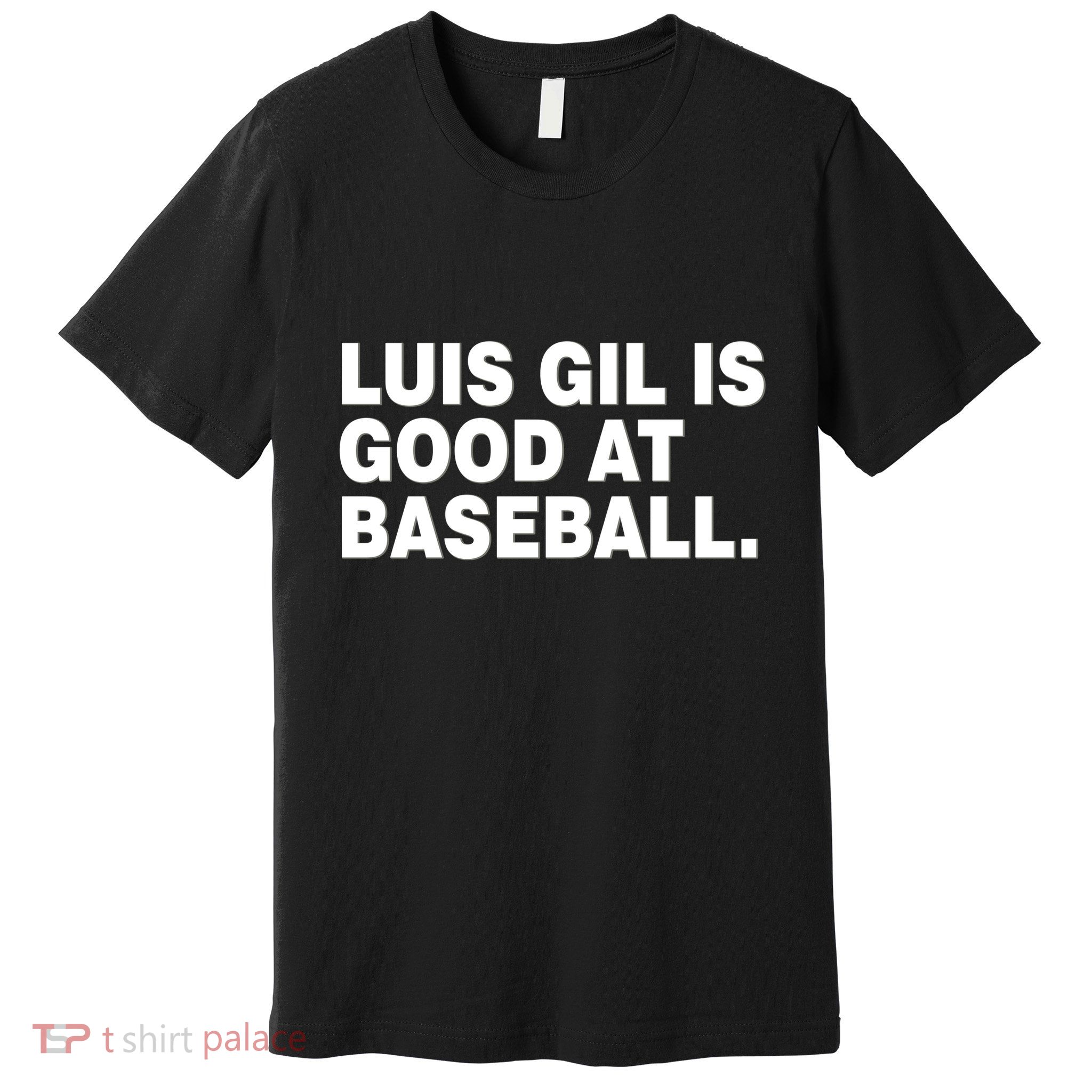 Luis Gil Is Good At Baseball Premium T-Shirt