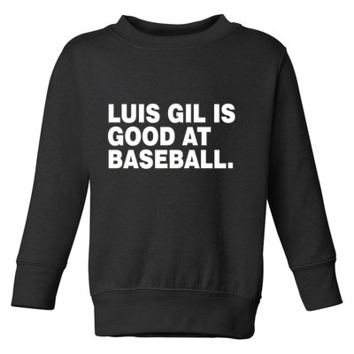 Luis Gil Is Good At Baseball Toddler Sweatshirt