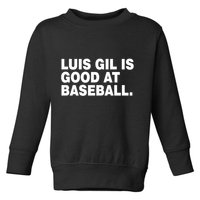 Luis Gil Is Good At Baseball Toddler Sweatshirt