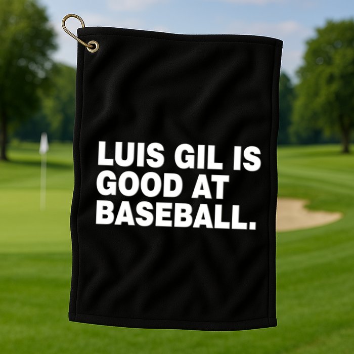 Luis Gil Is Good At Baseball Golf Towel