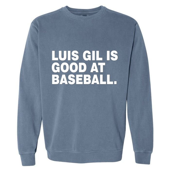 Luis Gil Is Good At Baseball Garment-Dyed Sweatshirt