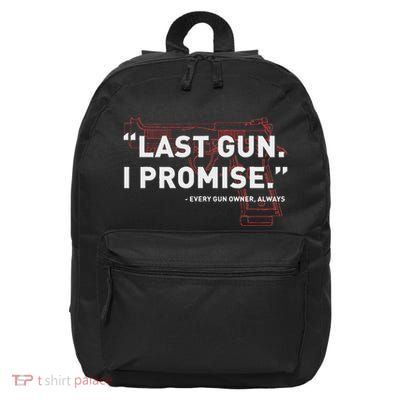 Last Gun I Promise Funny Gun Gun Enthusiast Gift 16 in Basic Backpack