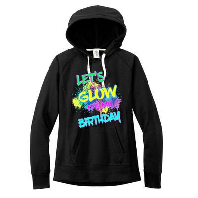 Lets Glow Its My Birthday Glow Party 80s Costume Party Women's Fleece Hoodie