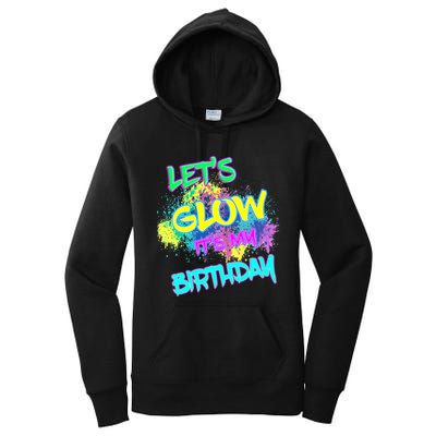 Lets Glow Its My Birthday Glow Party 80s Costume Party Women's Pullover Hoodie