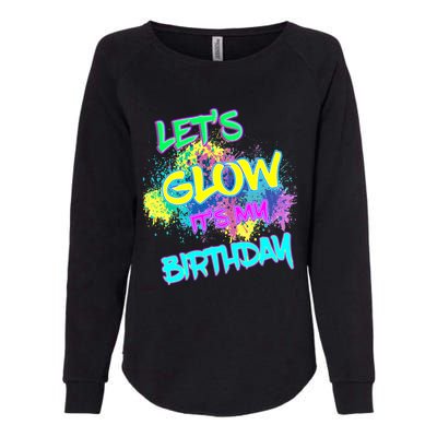 Lets Glow Its My Birthday Glow Party 80s Costume Party Womens California Wash Sweatshirt