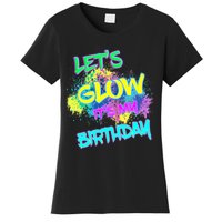 Lets Glow Its My Birthday Glow Party 80s Costume Party Women's T-Shirt